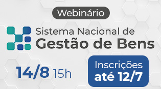 A imagem é um anúncio de um webinário do Sistema Nacional de Gestão de Bens. Aqui estão os principais detalhes: 	•	Data do evento: 14 de agosto, às 15h 	•	Prazo para inscrições: até o dia 12 de julho