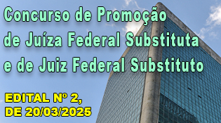 Concurso de Promoção de Juíza Federal Substituta e Juiz federal Substituto