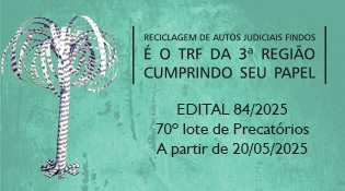 A imagem parece ser uma peça institucional do Tribunal Regional Federal da 3ª Região, promovendo a reciclagem de autos judiciais findos e informando sobre o Edital 84/2025, referente ao 70º lote de precatórios, com início em 20 de maio de 2025.