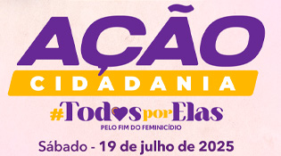 A imagem mostra um banner de campanha social com os seguintes elementos:  O título principal "AÇÃO CIDADANIA" em letras grandes e roxas. Uma faixa amarela abaixo da palavra "AÇÃO", contendo a palavra "CIDADANIA" em branco. Abaixo do título, há o texto "#TodosporElas PELO FIM DO FEMINICÍDIO", com as palavras em roxo e laranja, destacando o tema da campanha. No rodapé do banner, está a data do evento: "Sábado - 19 de julho de 2025", também em roxo. Trata-se de uma peça visual voltada para a conscientização e combate ao feminicídio, promovendo a cidadania e a mobilização social.