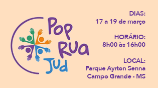 Pop Rua Jud - diasd 17 e 19 de março - parque Ayrton Senna - Campo grande
