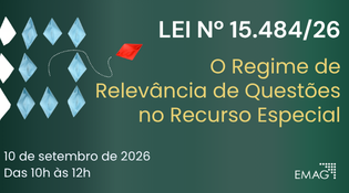 Lei nº 15.484/26: o regime de relevância de questões no recurso especial