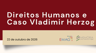 EMAG- Direitos Humanos e Caso Vladimir Herzog